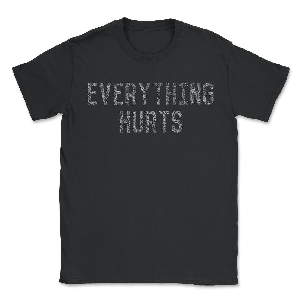 Everything Hurts Retro Workout - Unisex T-Shirt - Black