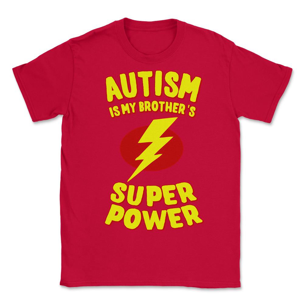 Autism Is My Brother's Superpower - Unisex T-Shirt - Red