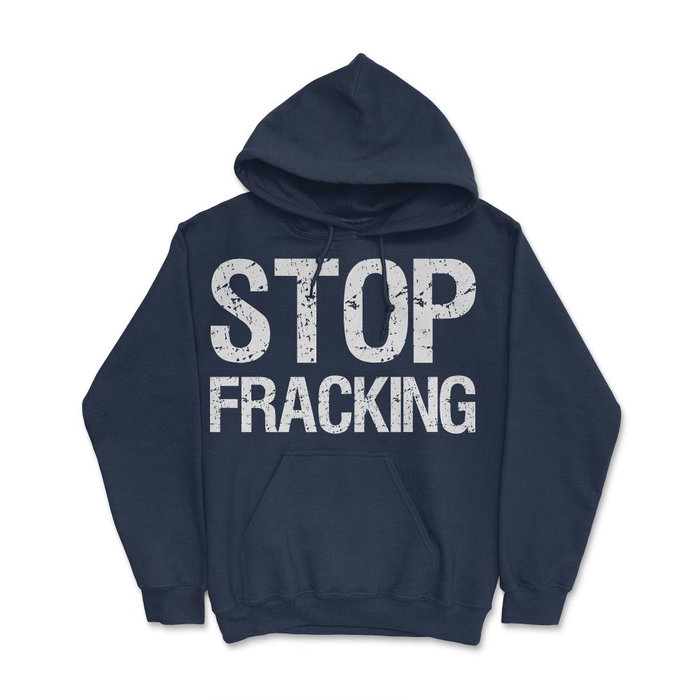 Stop Fracking - Hoodie - Navy