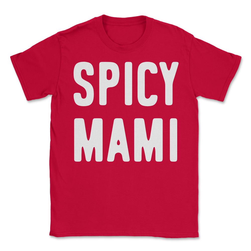 Spicy Mami Mother's Day - Unisex T-Shirt - Red