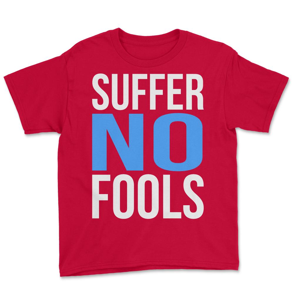 Suffer No Fools - Youth Tee - Red