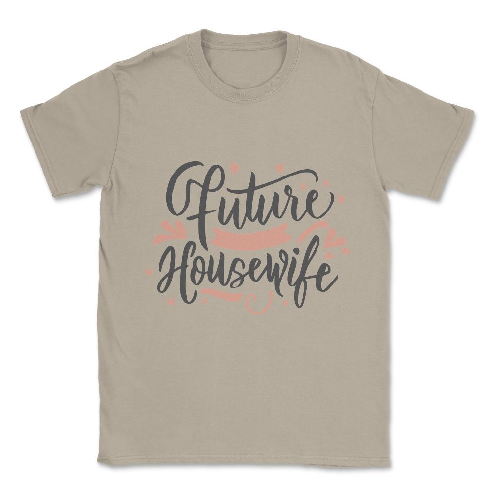 Future Housewife Unisex T-Shirt - Cream