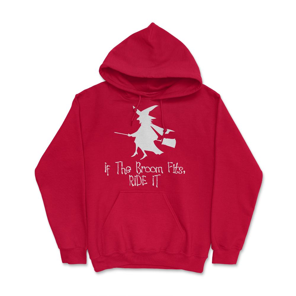 If The Broom Fits Ride It - Hoodie - Red