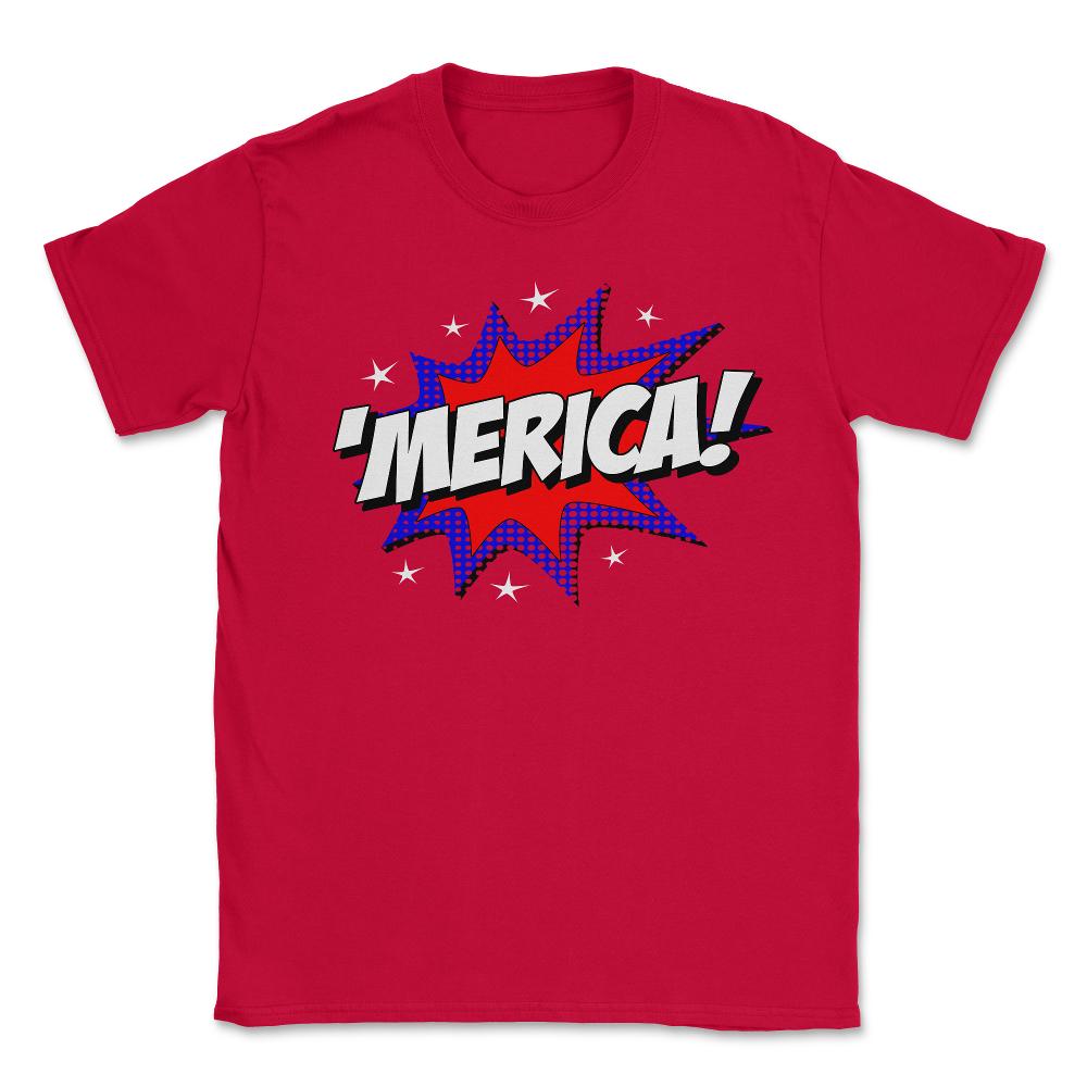 'Merica America - Unisex T-Shirt - Red