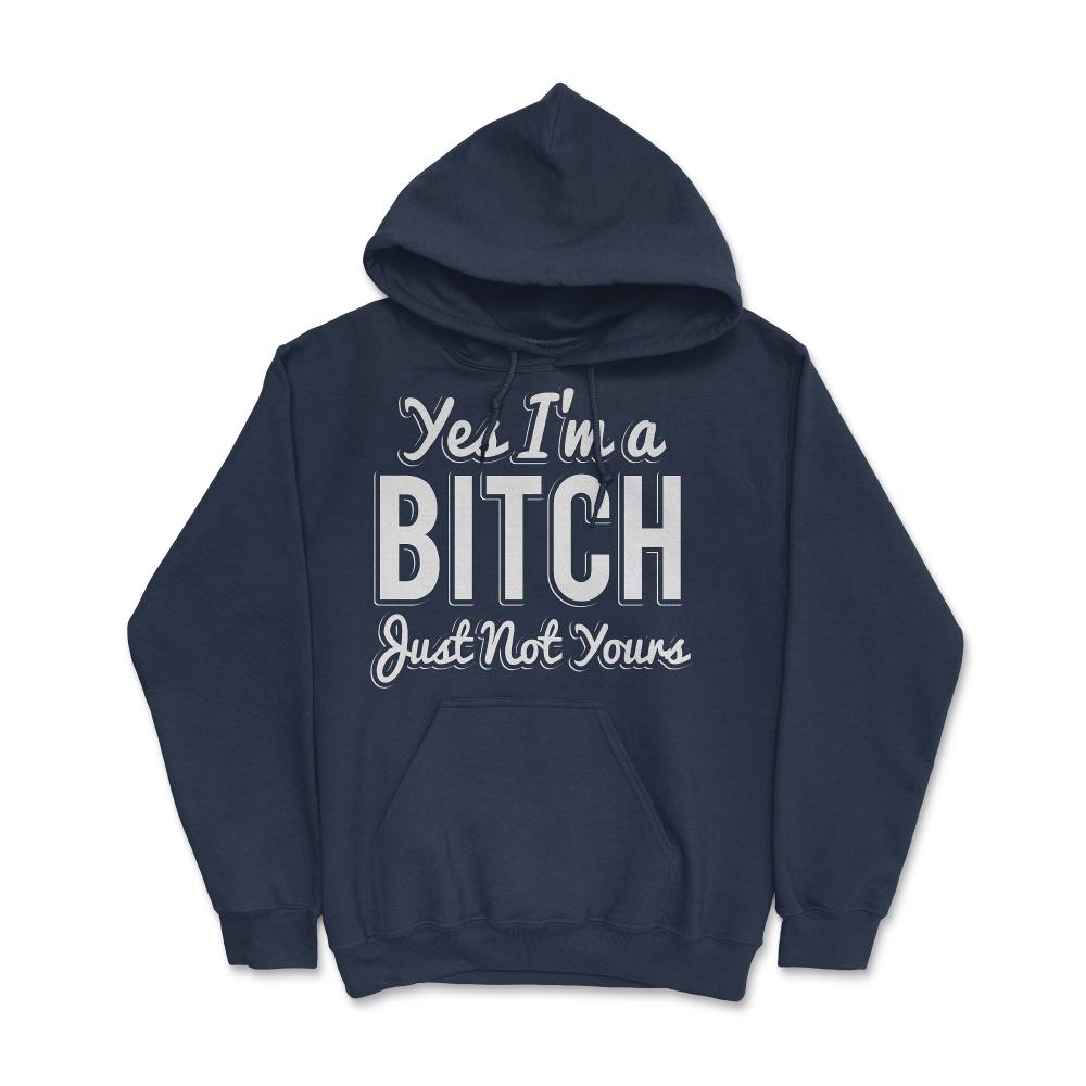 Yes I'm A Bitch - Hoodie - Navy