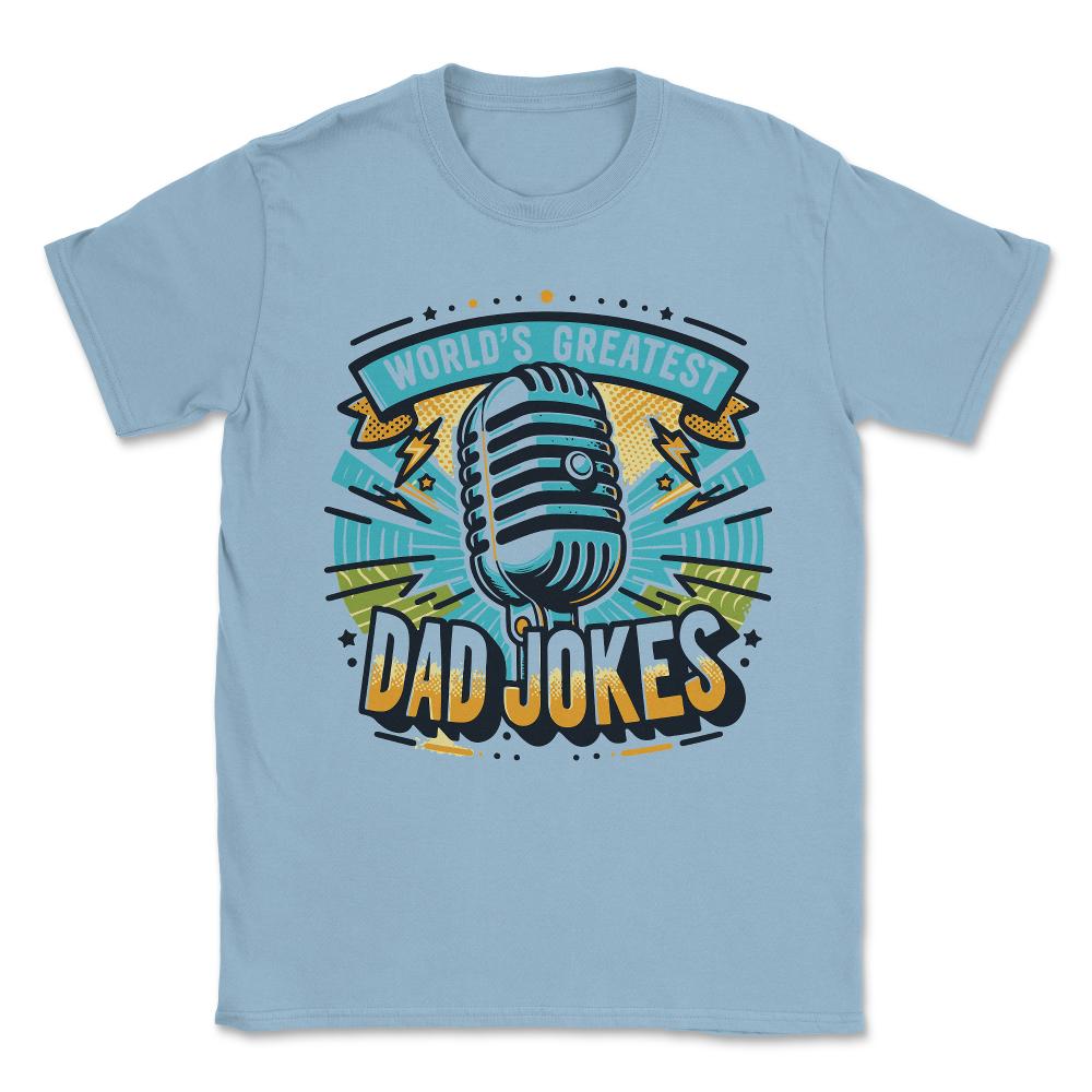 World's Greatest Dad Jokes Unisex T-Shirt - Light Blue