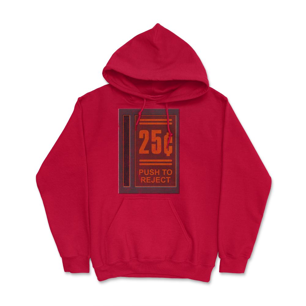 25 Cents Push To Reject - Hoodie - Red