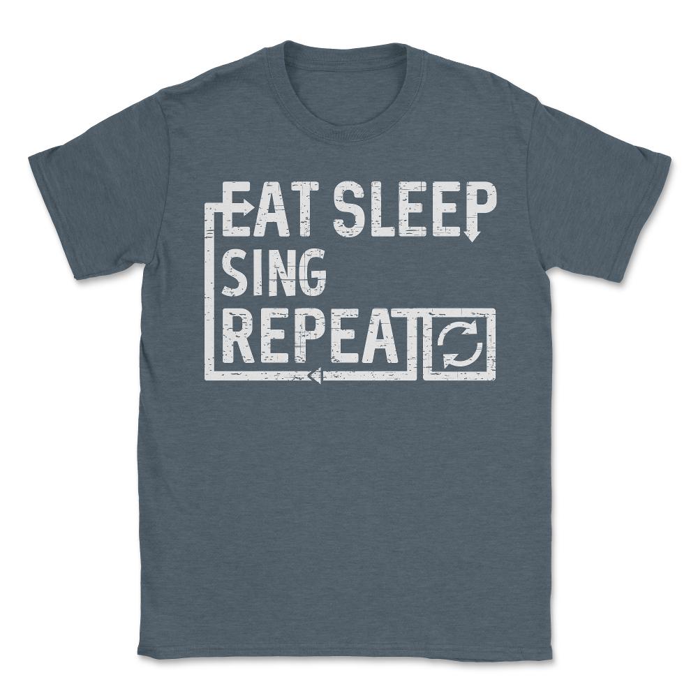 Eat Sleep Sing - Unisex T-Shirt - Dark Grey Heather
