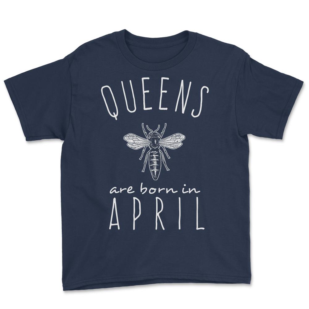 Queens Are Born In April - Youth Tee - Navy