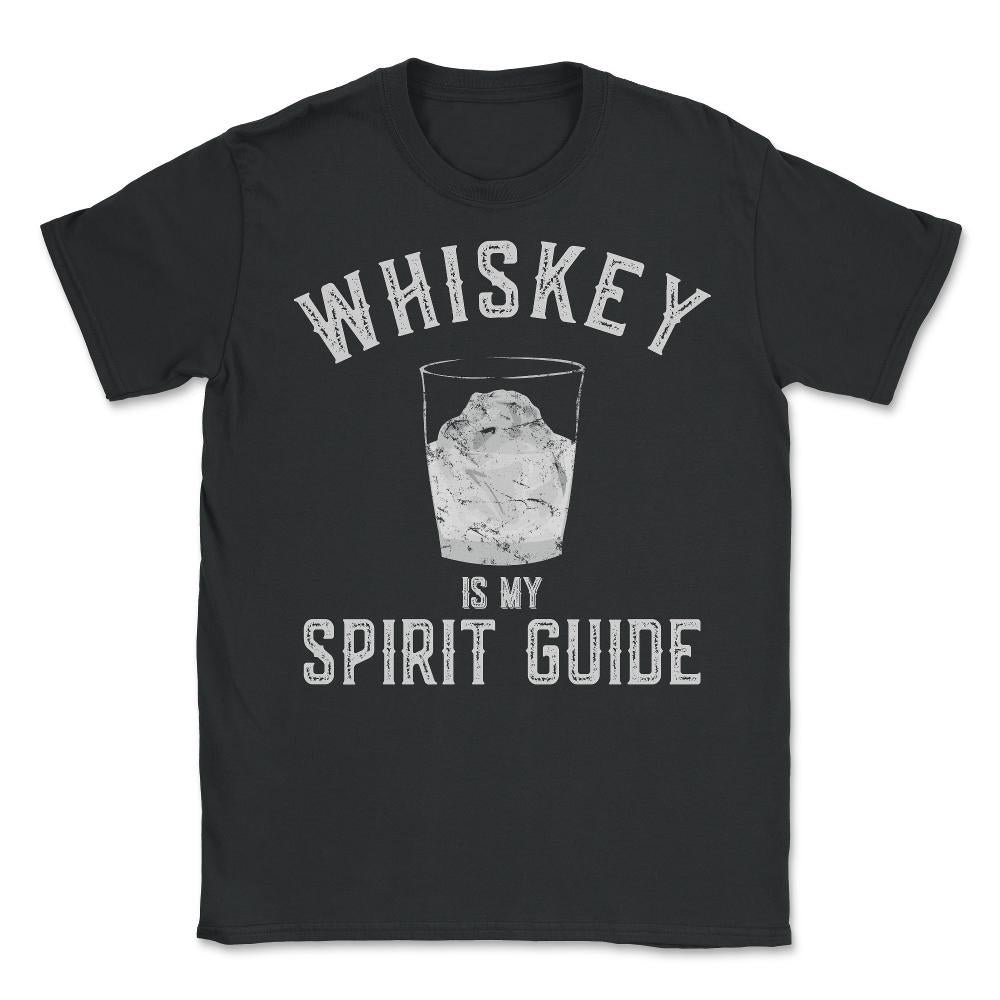 Whiskey Is My Spirit Guide - Unisex T-Shirt - Black