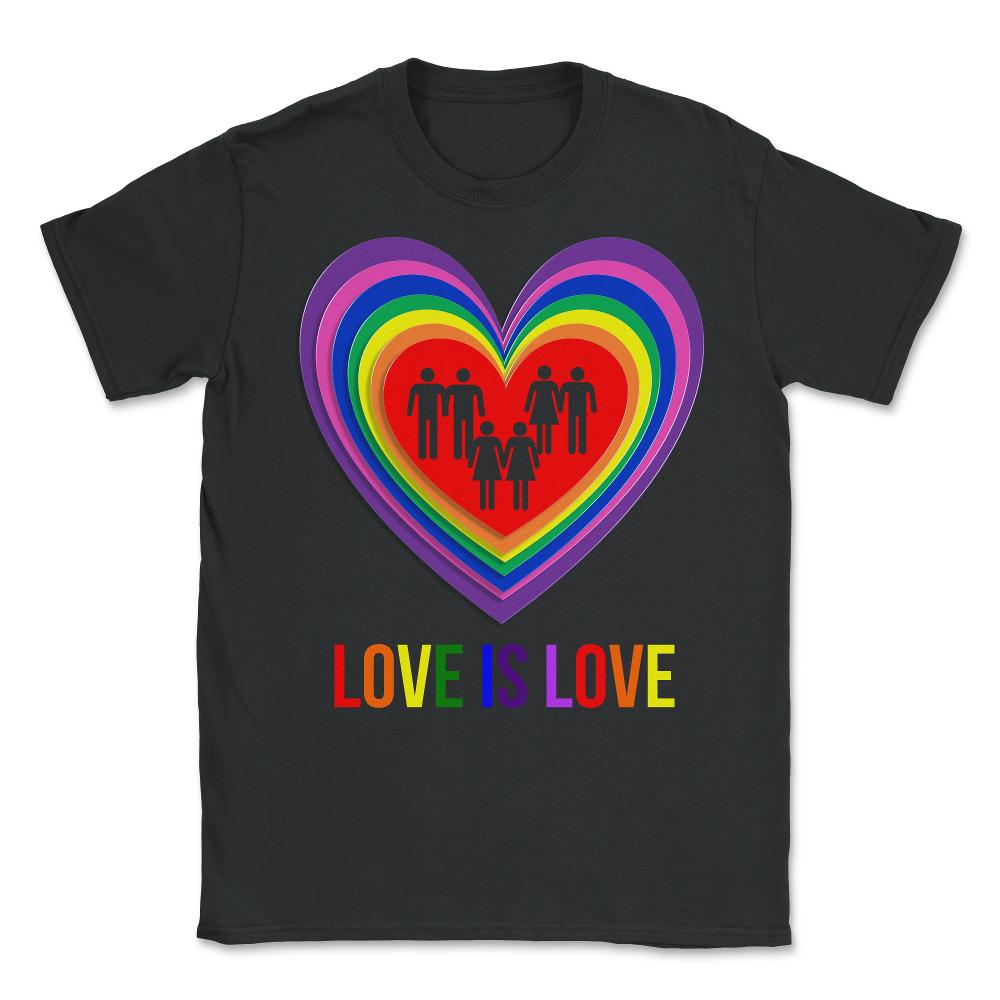 Love Is Love LGBTQ - Unisex T-Shirt - Black