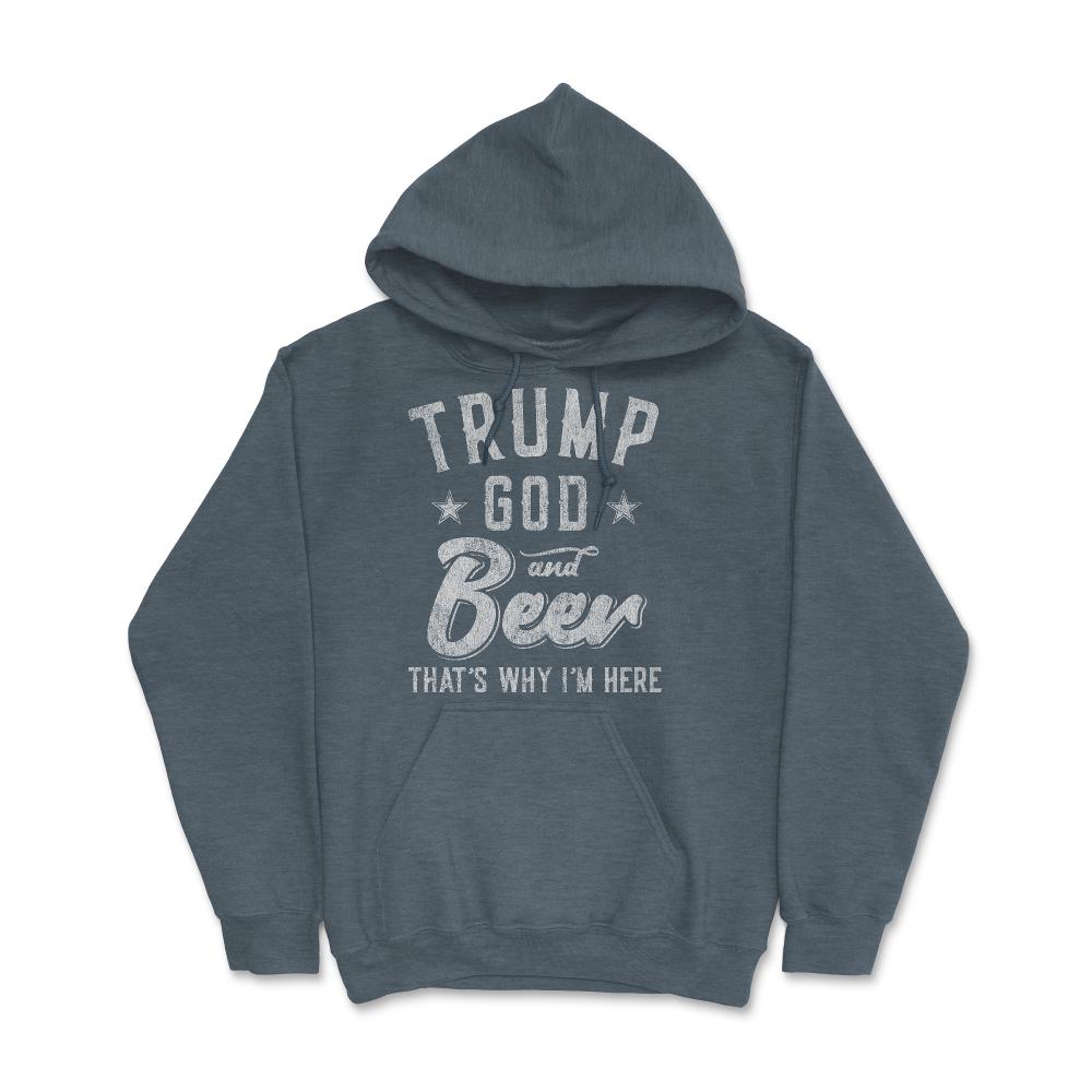 Trump God and Beer That's Why I'm Here - Hoodie - Dark Grey Heather