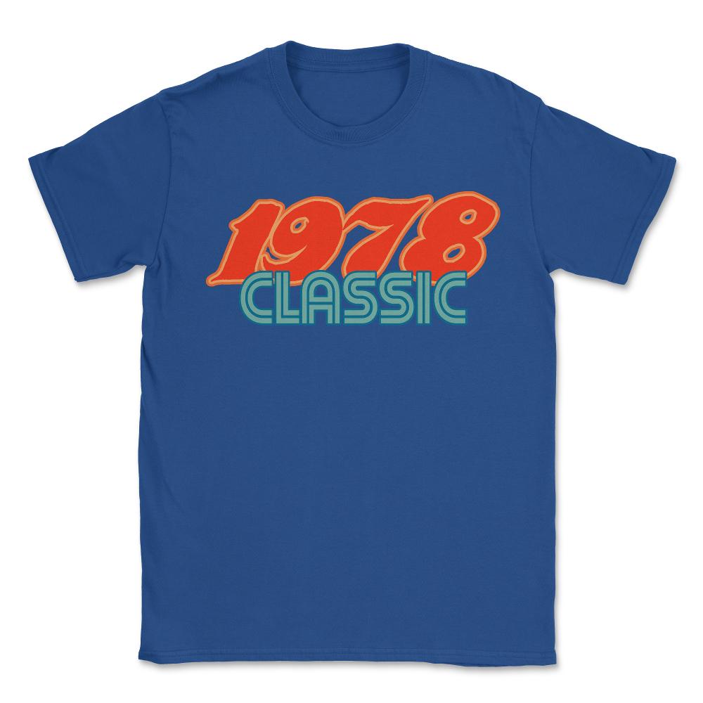 1978 Classic 40th Birthday - Unisex T-Shirt - Royal Blue