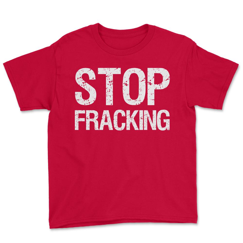 Stop Fracking - Youth Tee - Red
