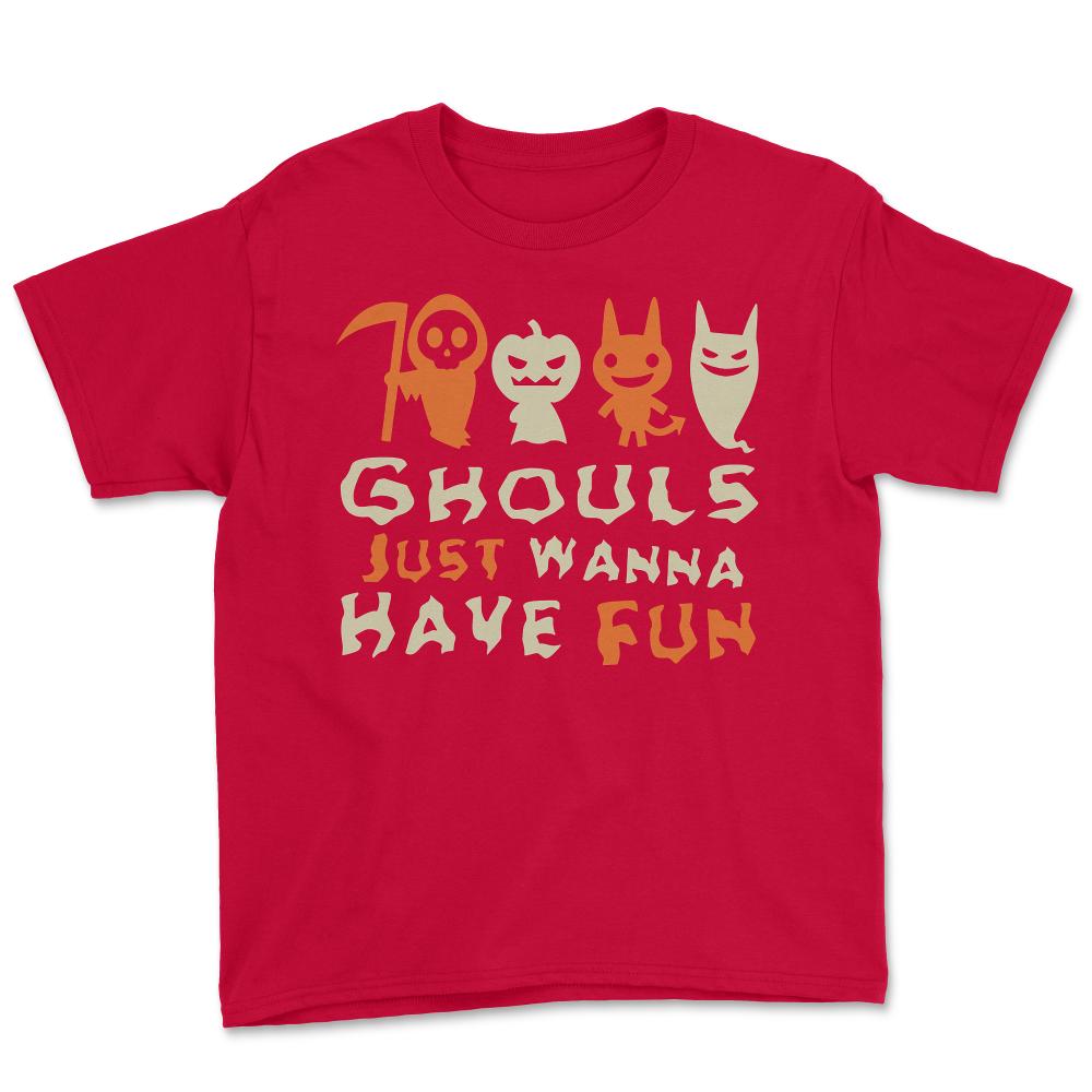 Ghouls Just Wanna Have Fun Halloween - Youth Tee - Red