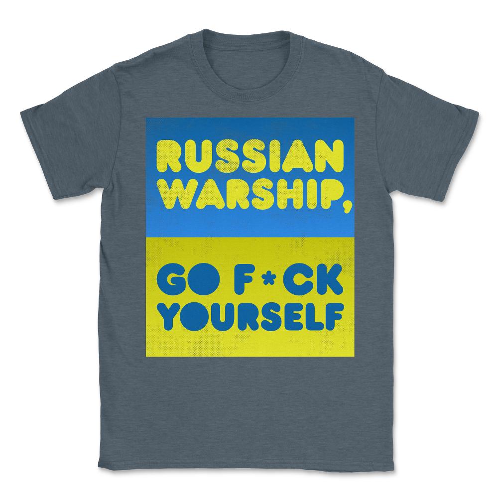 Russian Warship Go F*ck Yourself - Unisex T-Shirt - Dark Grey Heather