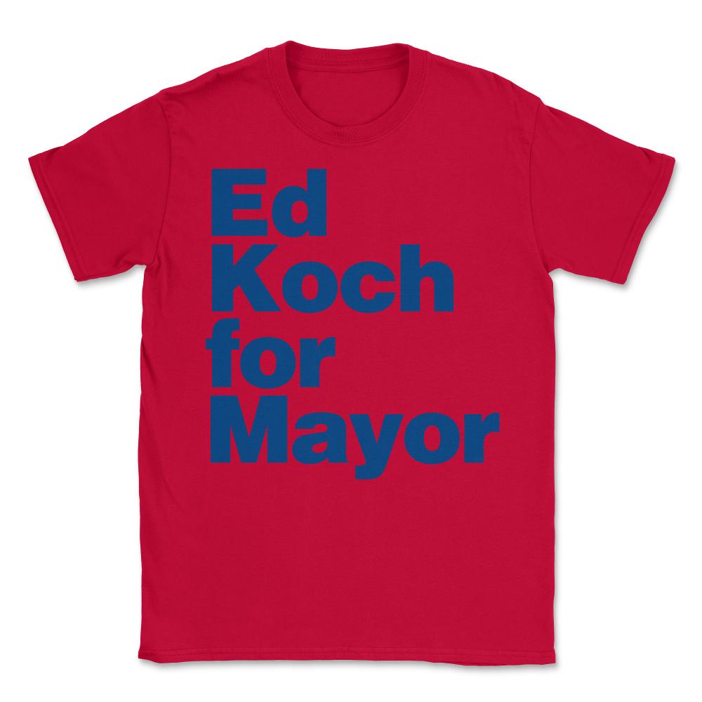 Ed Koch For Mayor - Unisex T-Shirt - Red