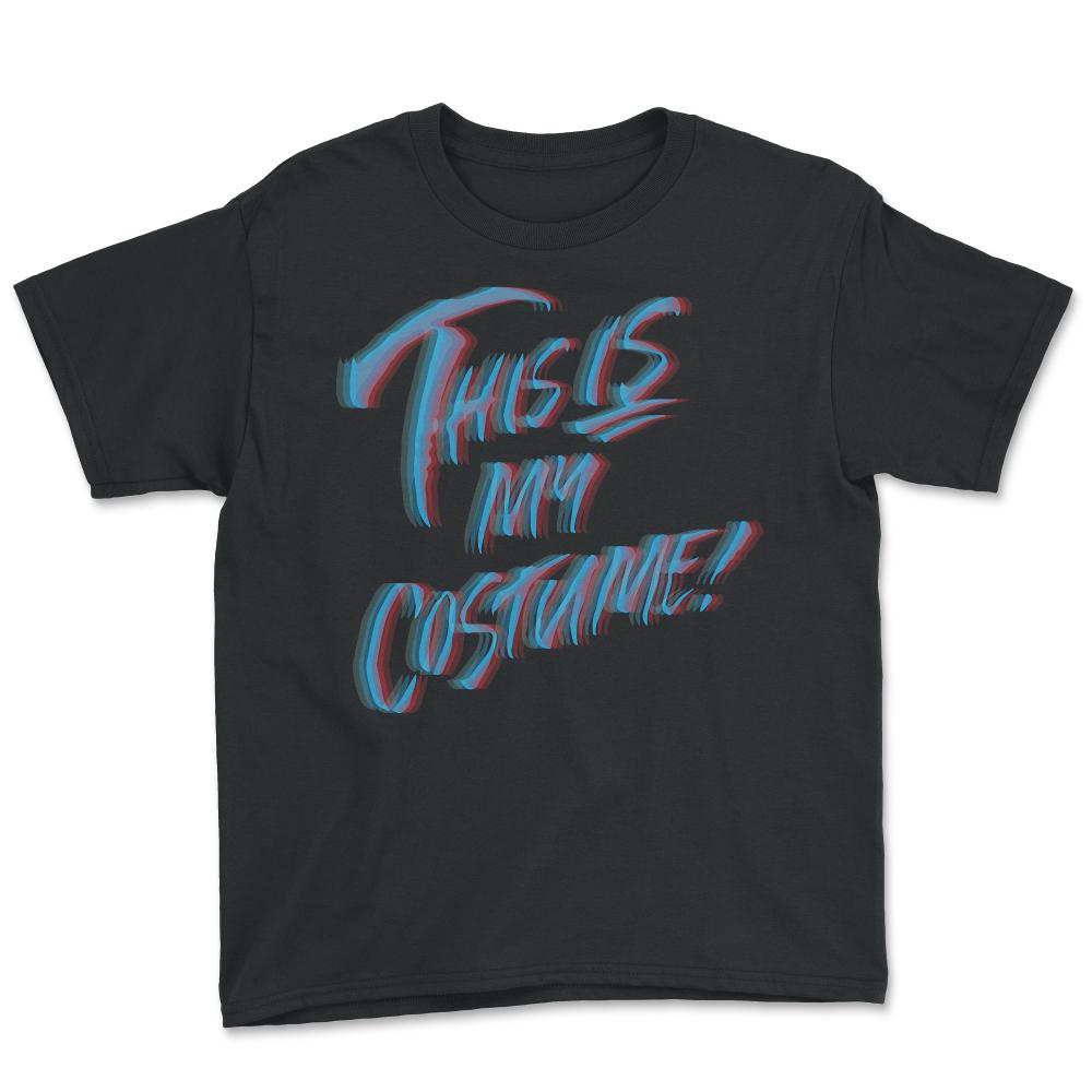 This Is My Costume 3D - Youth Tee - Black