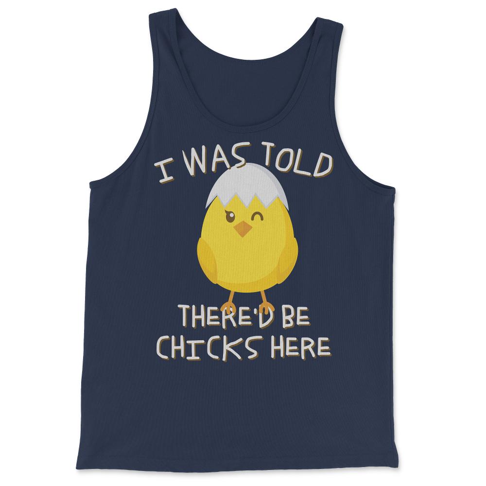 I Was Told There'd Be Chicks Here Easter - Tank Top - Navy