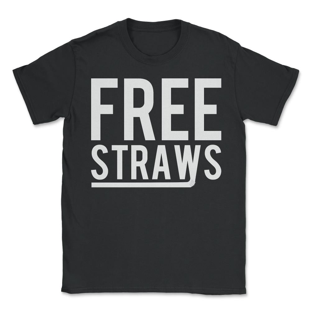 Free Straws Anti-Ban - Unisex T-Shirt - Black