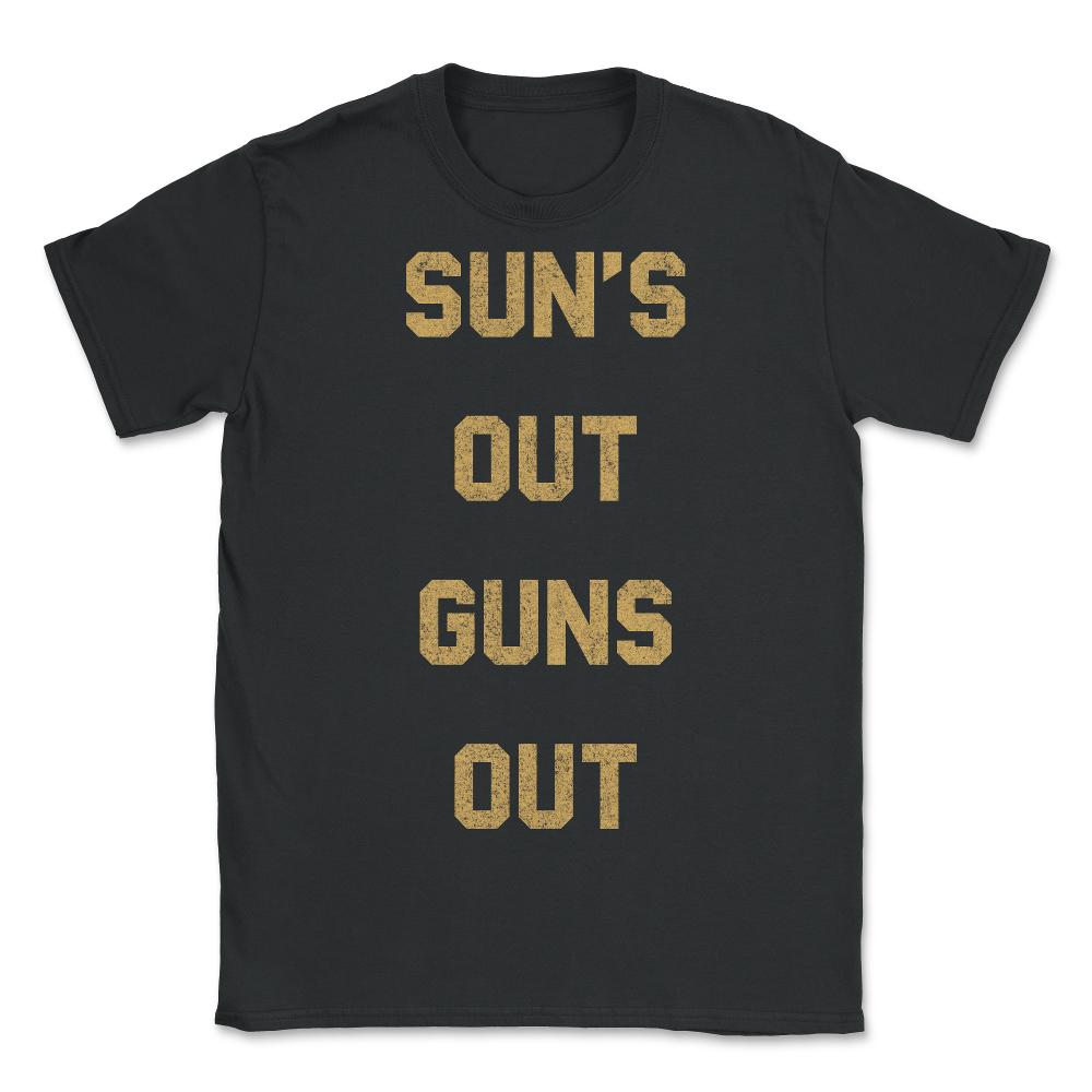 Suns Out Guns Out Retro - Unisex T-Shirt - Black