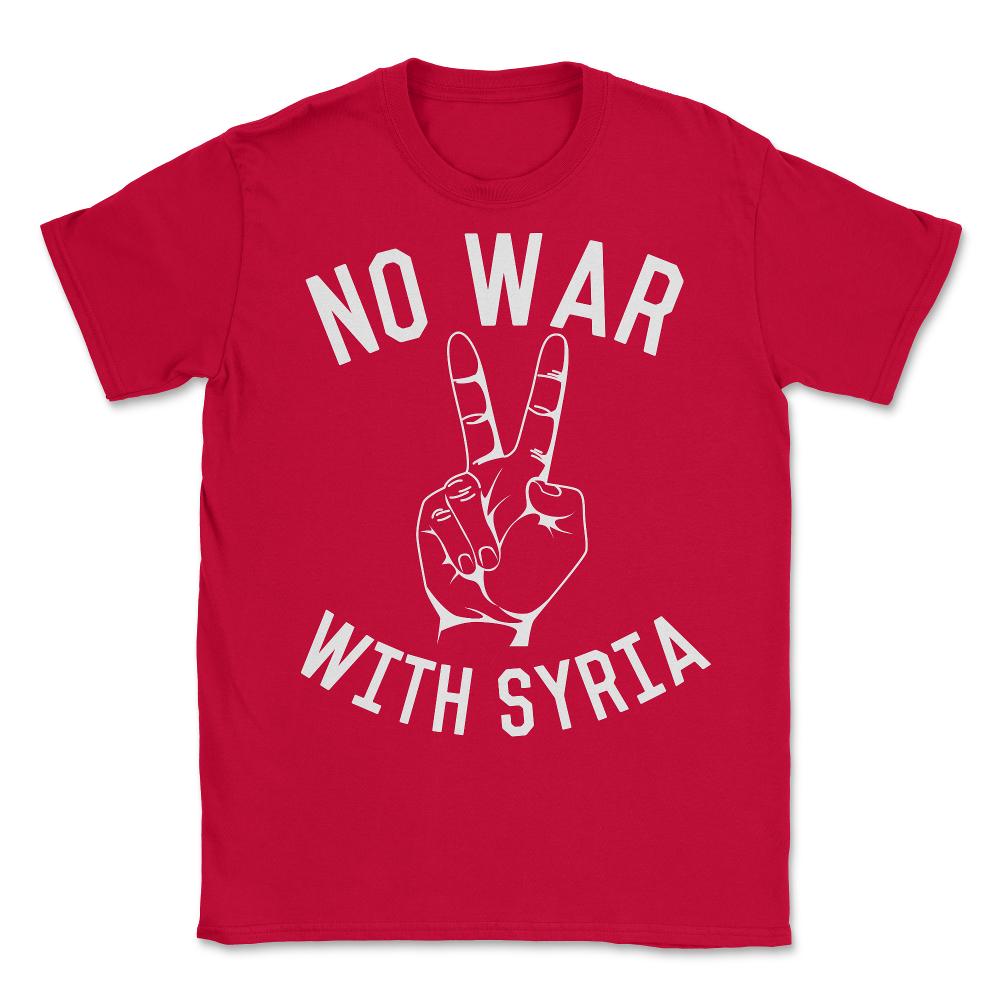 No War With Syria - Unisex T-Shirt - Red
