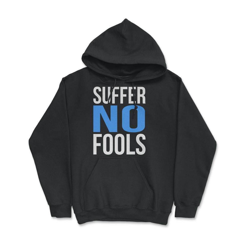 Suffer No Fools - Hoodie - Black