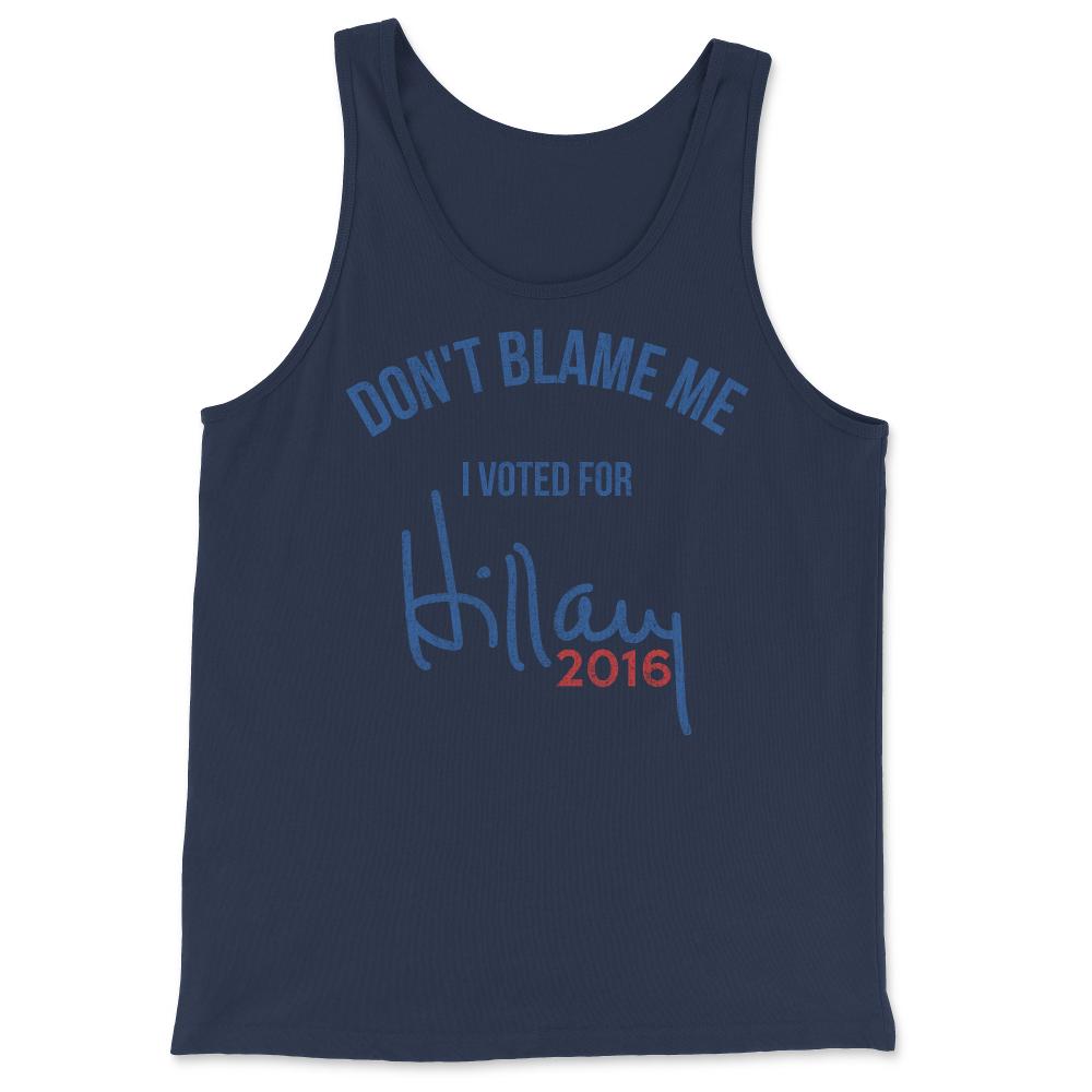 Don't Blame Me I Voted For Hillary Retro - Tank Top - Navy