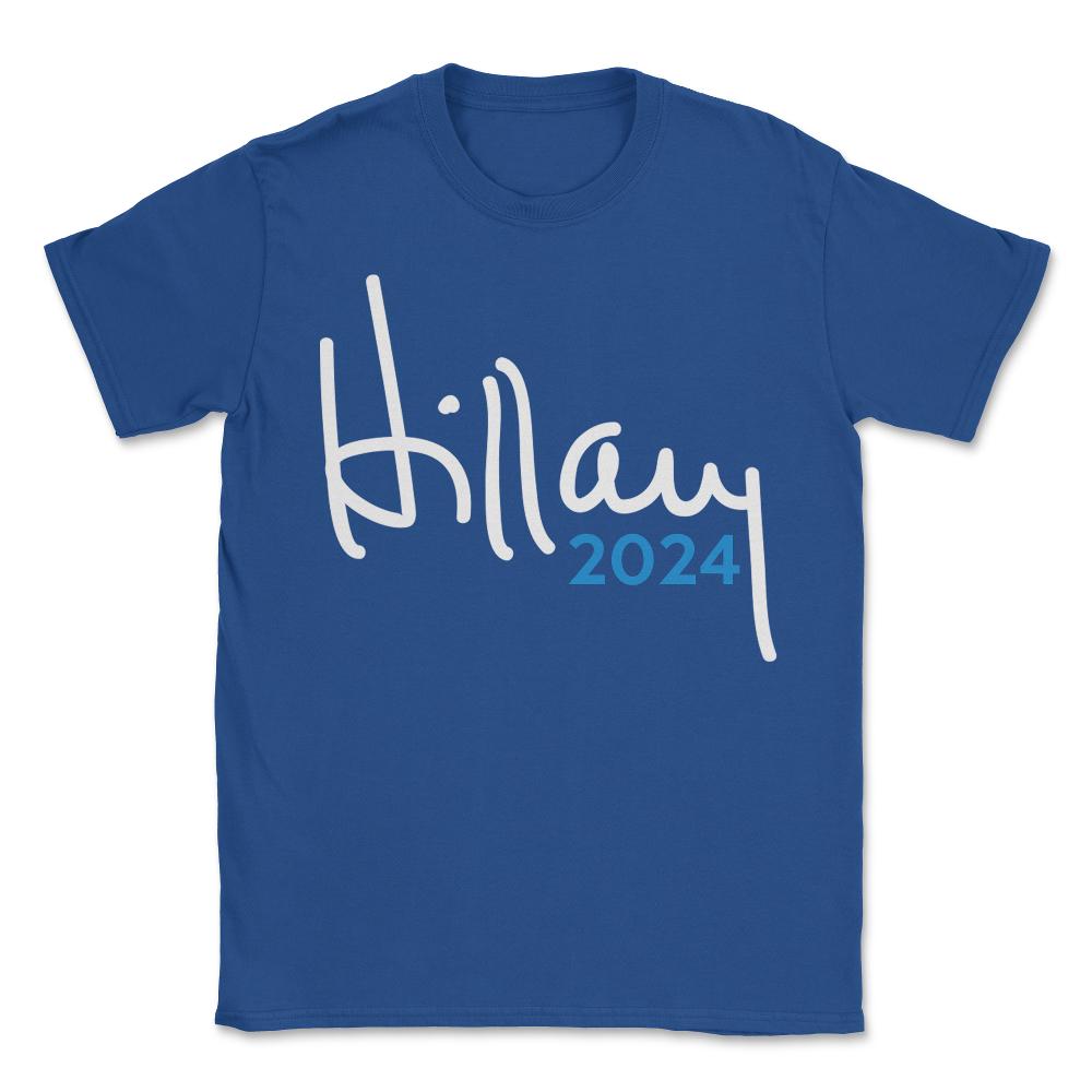 Hillary Clinton for President 2024 - Unisex T-Shirt - Royal Blue