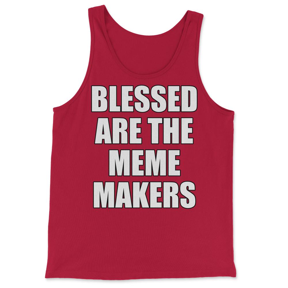 Blessed Are The Meme Makers - Tank Top - Red