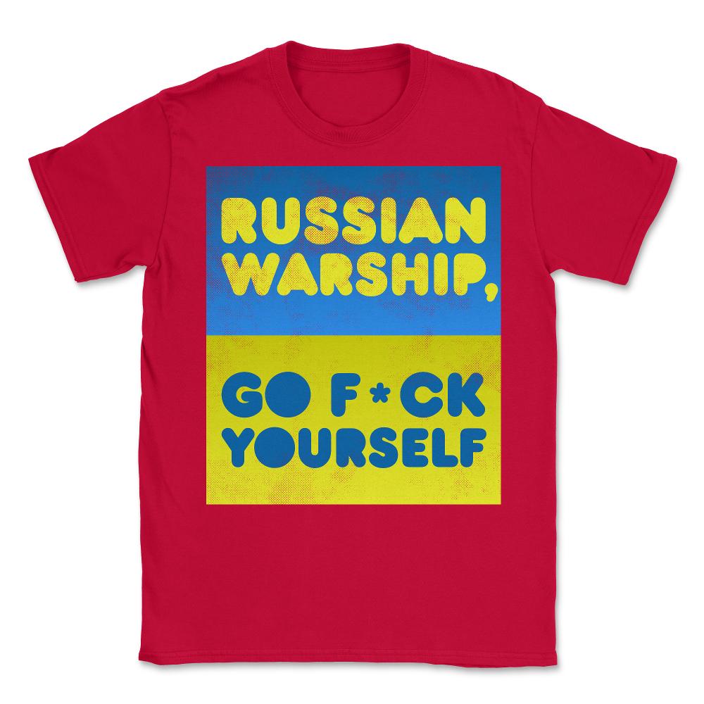 Russian Warship Go F*ck Yourself - Unisex T-Shirt - Red