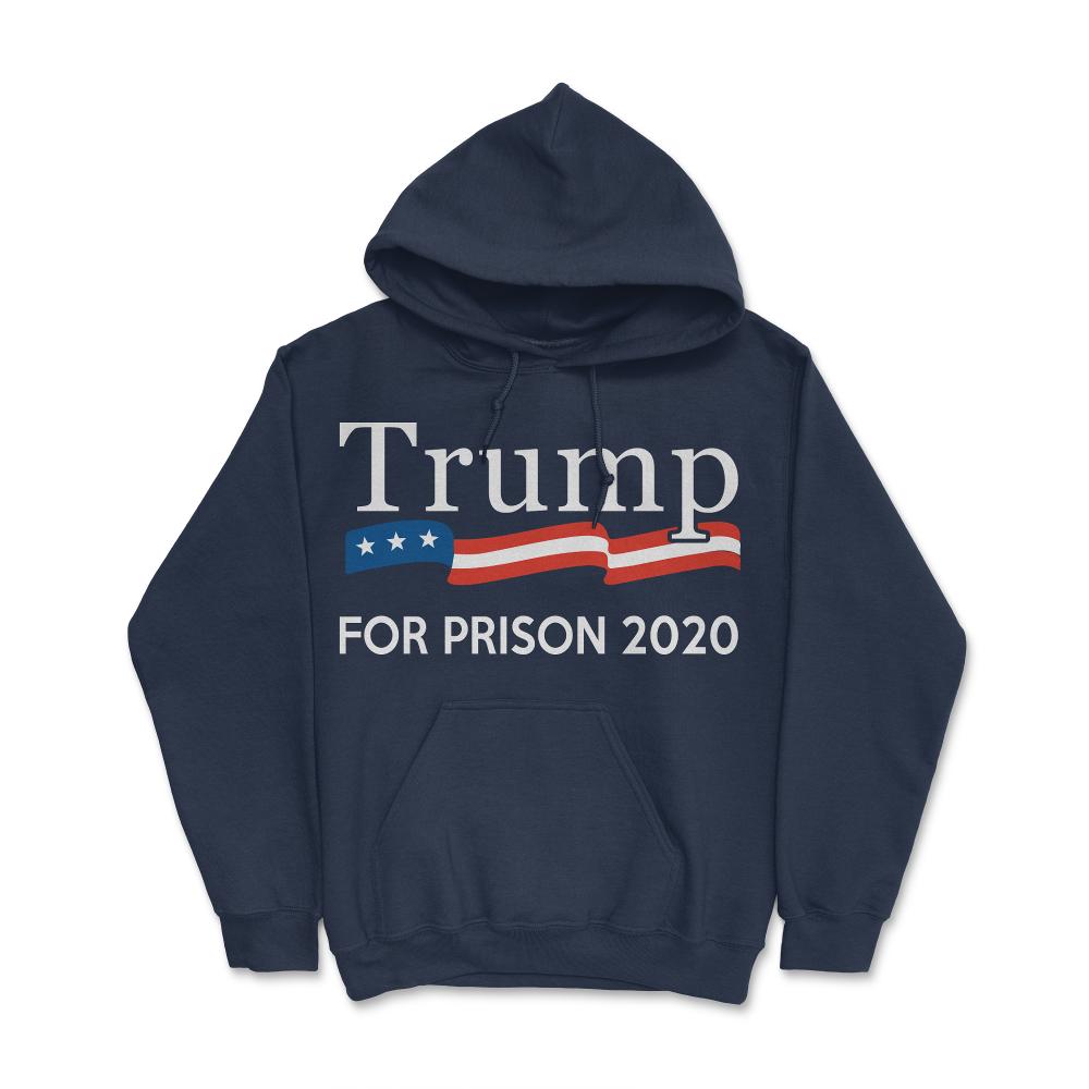 Trump for Prison 2020 - Hoodie - Navy
