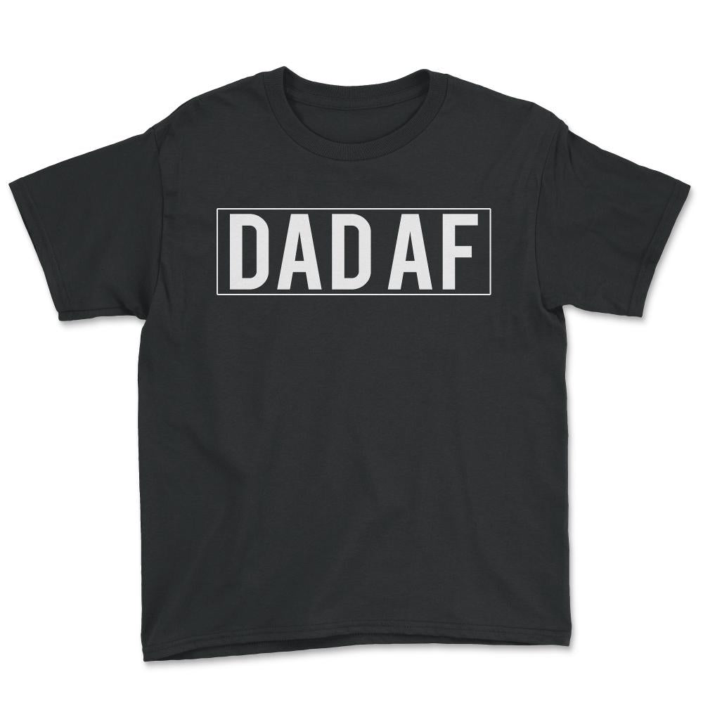 Dad Af - Youth Tee - Black