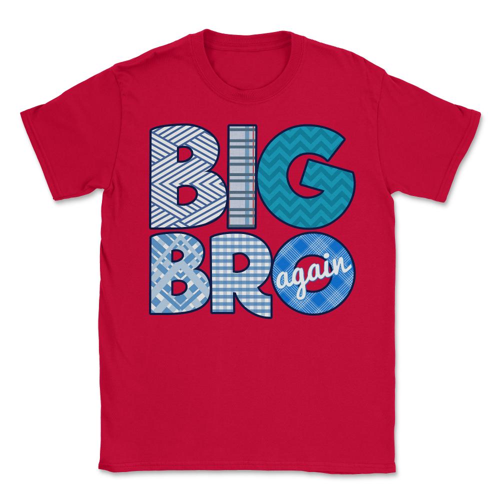 Big Bro Brother Again - Unisex T-Shirt - Red