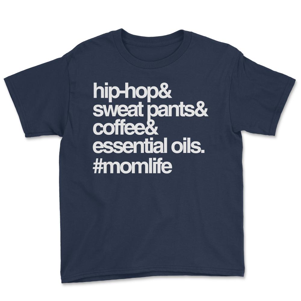 Hip Hop Sweat Pants Essential Oils Coffee Momlife - Youth Tee - Navy