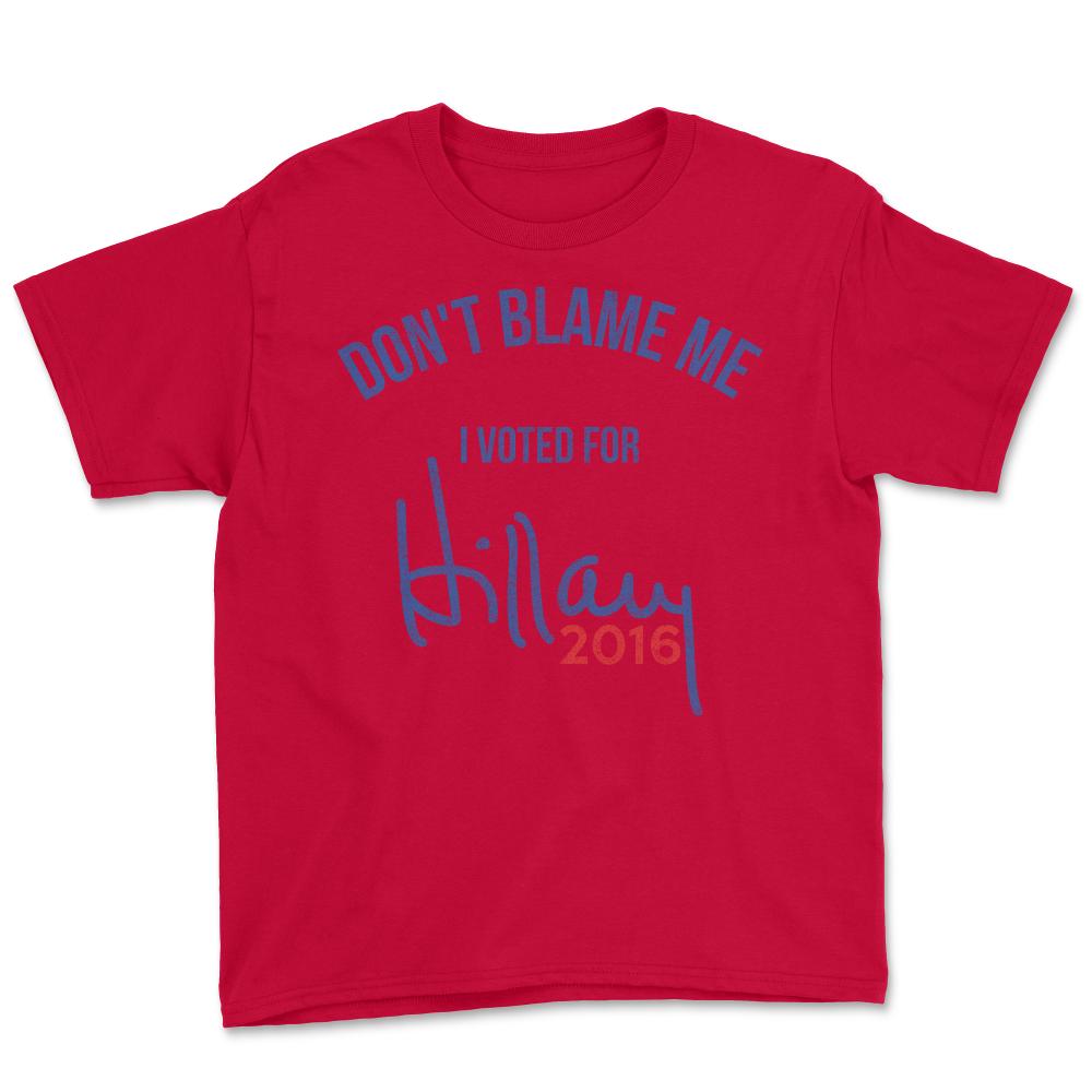 Don't Blame Me I Voted For Hillary Retro - Youth Tee - Red