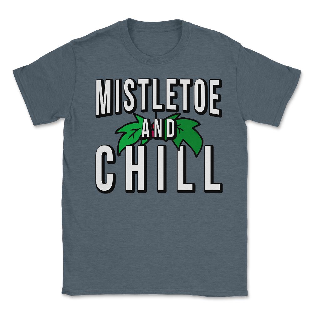 Mistletoe And Chill - Unisex T-Shirt - Dark Grey Heather