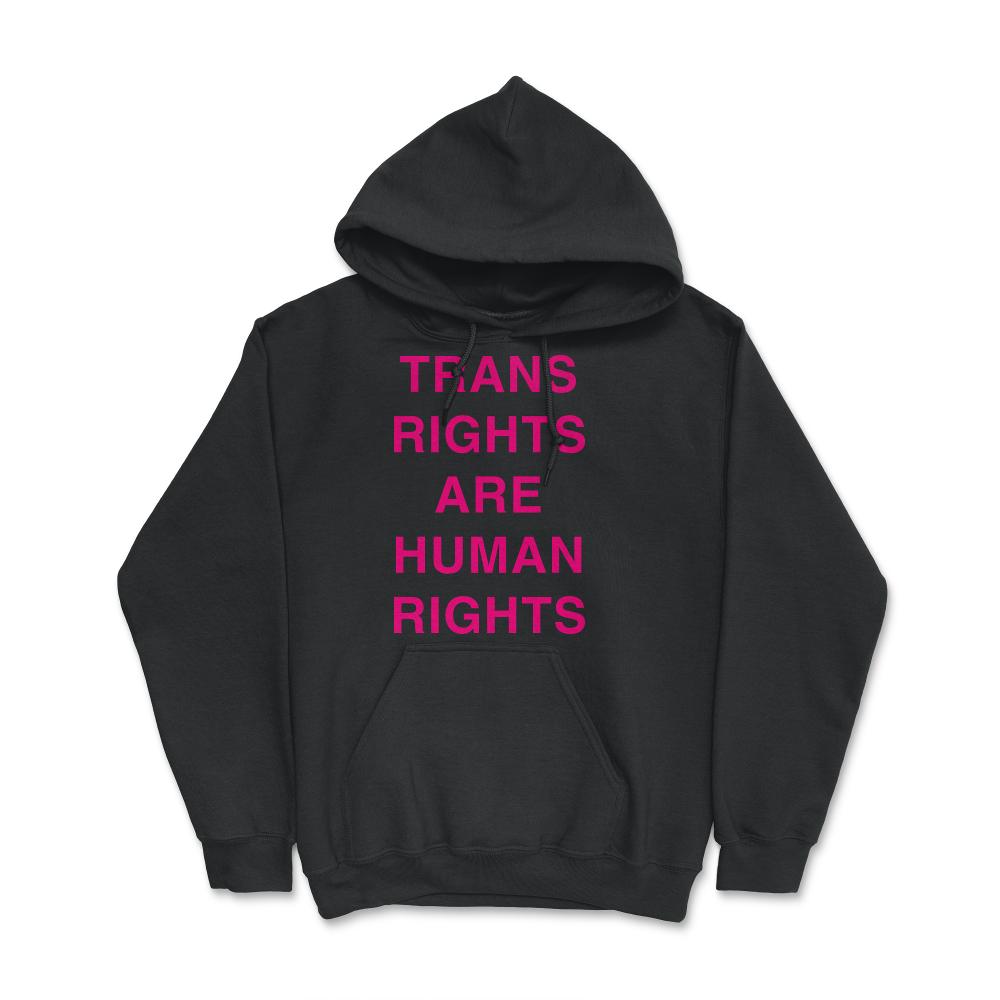 Trans Rights Are Human Rights - Hoodie - Black