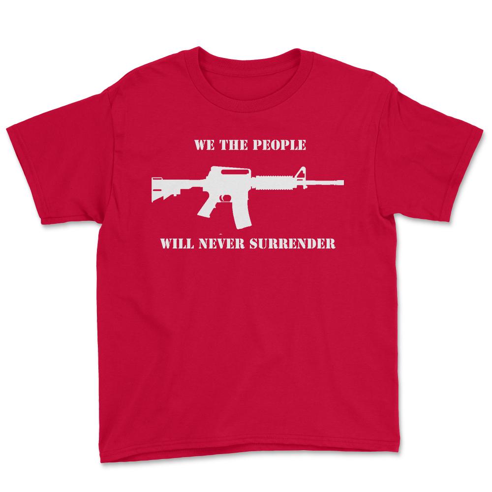 We The People Never Surrender - Youth Tee - Red