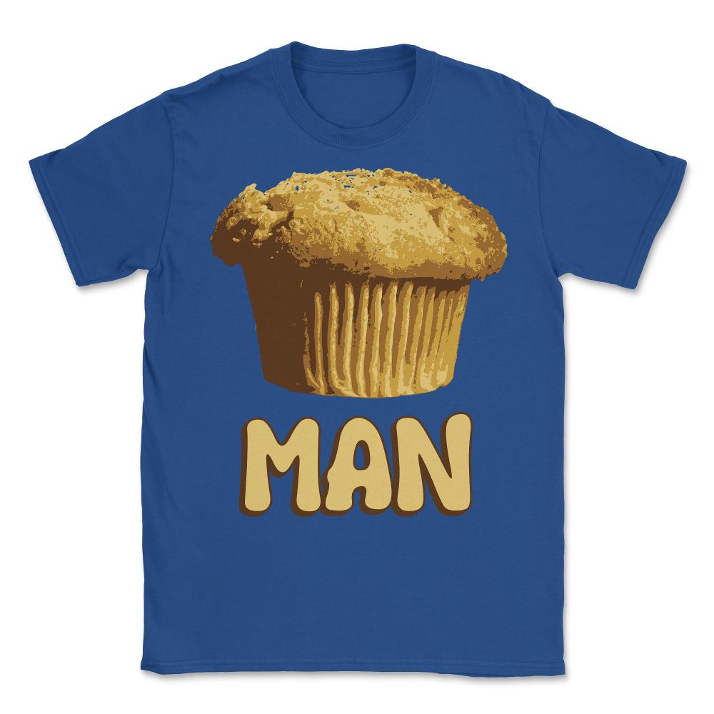 Muffin Man - Unisex T-Shirt - Royal Blue