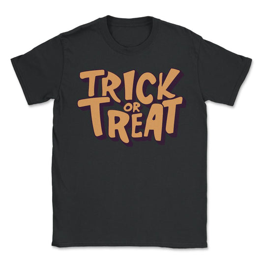 Trick or Treat Halloween - Unisex T-Shirt - Black
