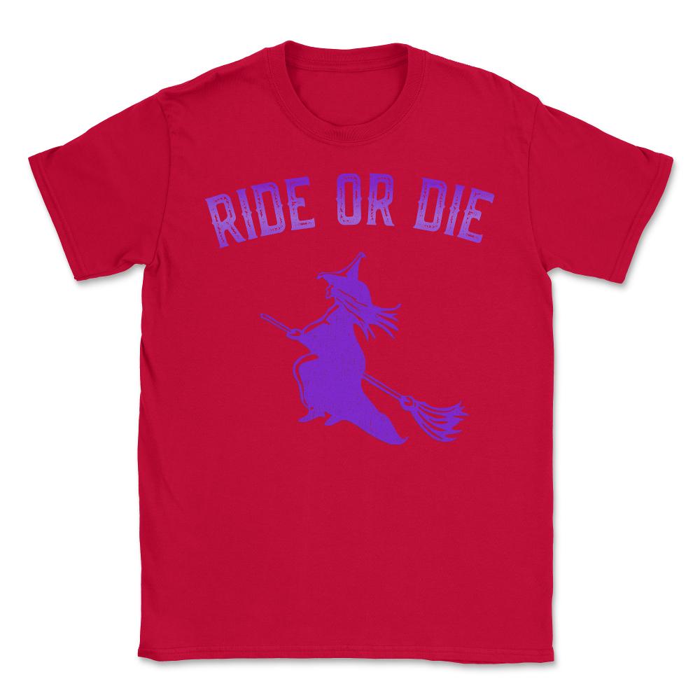 Ride or Die Witch - Unisex T-Shirt - Red