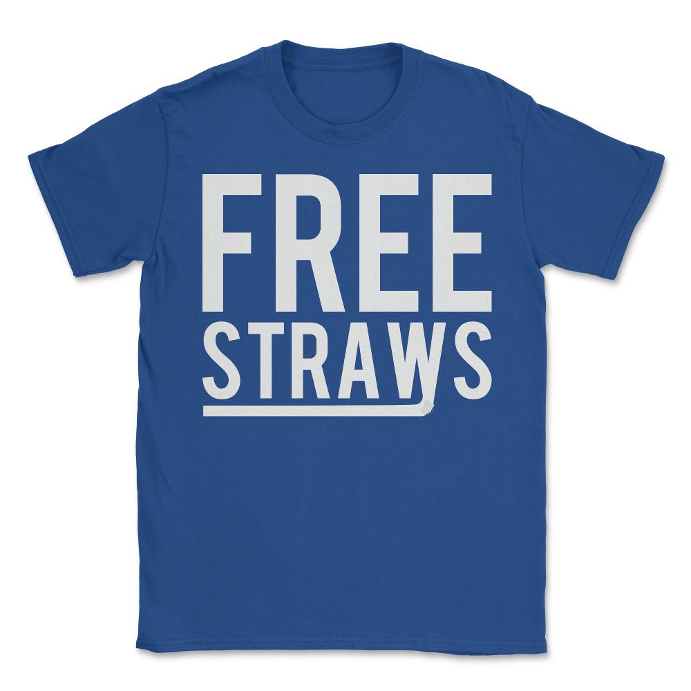 Free Straws Anti-Ban - Unisex T-Shirt - Royal Blue
