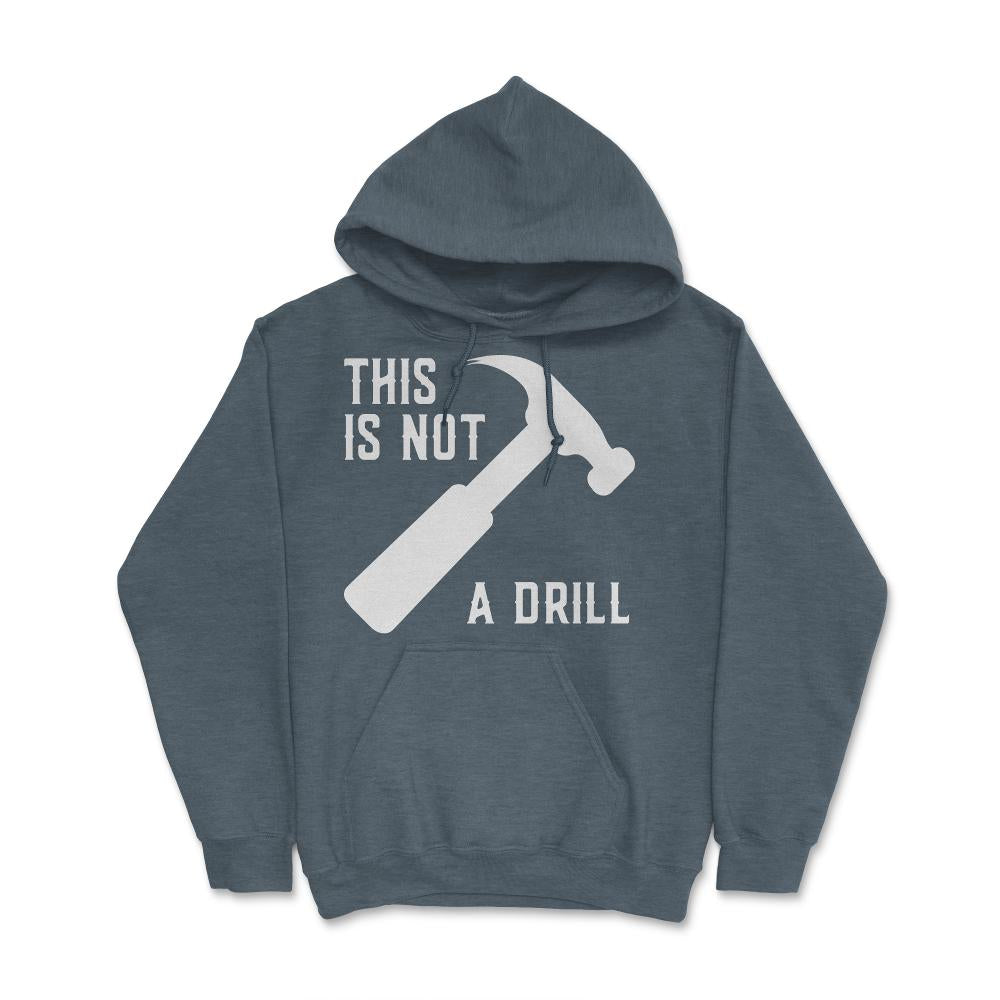 This Is Not A Drill Funny Father's Day - Hoodie - Dark Grey Heather