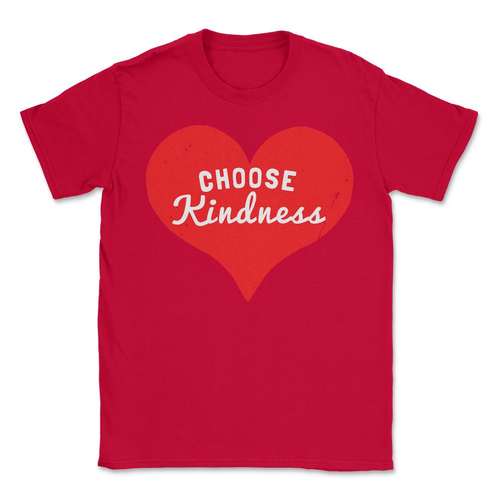 Choose Kindness - Unisex T-Shirt - Red