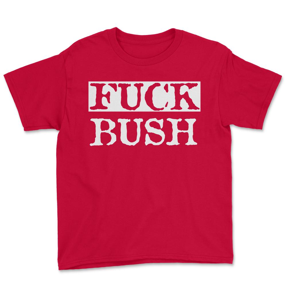 Fuck Bush - Youth Tee - Red