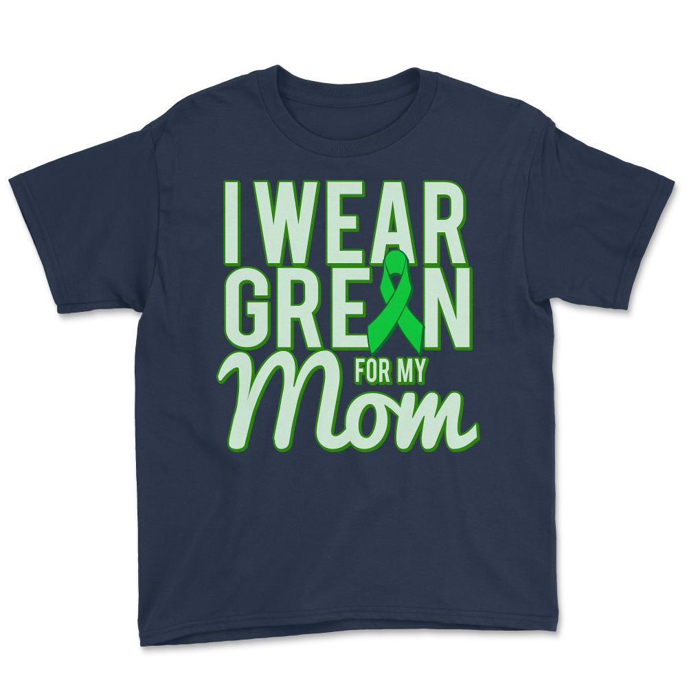 I Wear Green For My Mom Awareness - Youth Tee - Navy