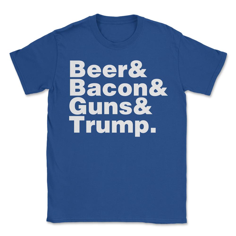 Beer Bacon Guns And Trump - Unisex T-Shirt - Royal Blue