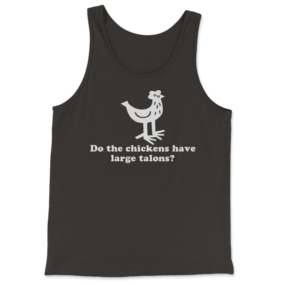 Do The Chickens Have Large Talons - Tank Top - Black