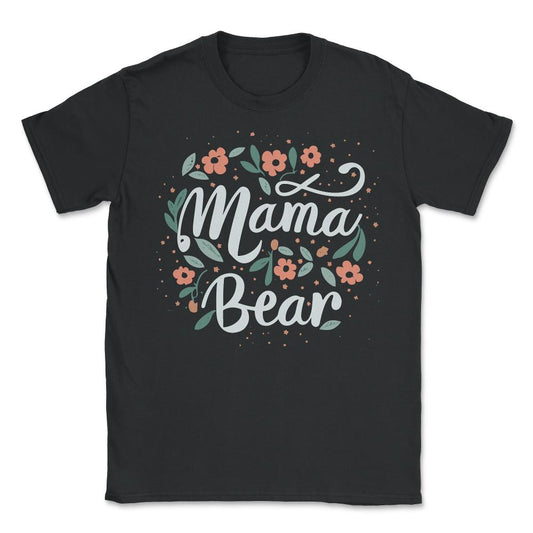 Mama Bear Floral - Unisex T-Shirt - Black